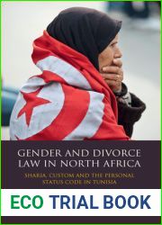 Gender and Divorce Law in North Africa: Sharia, Custom and the Personal Status Code in Tunisia (Library of Modern Middle East Studies)