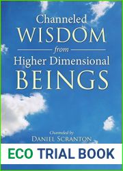 Channeled Wisdom from Higher Dimensional Beings, Vol. 1