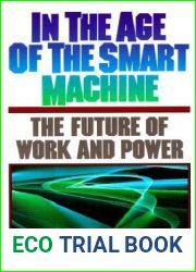In The Age Of The Smart Machine: The Future Of Work And Power