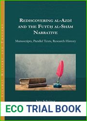 Rediscovering al-Azdi and the Futuh al-Sham Narrative: Manuscripts, Parallel Texts, Research History (Islamic History and Thought)