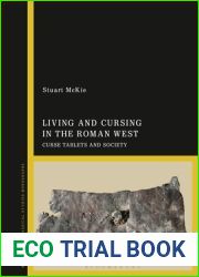 Living and Cursing in the Roman West: Curse Tablets and Society