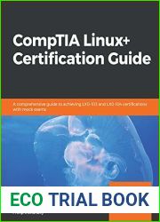 CompTIA Linux+ Certification Guide: A comprehensive guide to achieving LX0-103 and LX0-104 certifications with mock exams