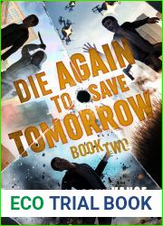 Die Again To Save Tomorrow (Die Again to Save the World #2)