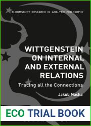 Wittgenstein on Internal and External Relations: Tracing all the Connections (Bloomsbury Researach in Analytic Philosophy)