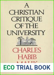 A Christian critique of the university (Pascal lectures on Christianity and the university)