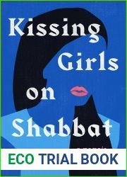 Kissing Girls on Shabbat: A Memoir