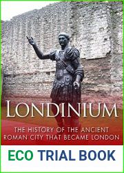 Londinium: The History of the Ancient Roman City that Became London