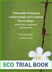 Vulnerable Witnesses within Family and Criminal Proceedings: Protections, Safeguards and Sanctions