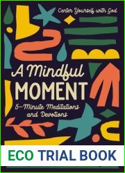 A Mindful Moment: 5-Minute Meditations and Devotions