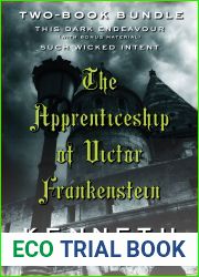 Kenneth Oppel|s The Apprenticeship of Victor Frankenstein: Two-Book Bundle: This Dark Endeavour and Such Wicked Intent Plus Mary Shelley|s Frankenstein