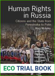 Human Rights in Russia: Citizens and the State from Perestroika to Putin (Library of Modern Russia)