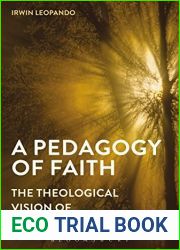 A Pedagogy of Faith: The Theological Vision of Paulo Freire
