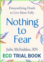 Nothing to Fear: Demystifying Death to Live More Fully