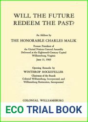 Will the future redeem the past?: An address delivered at the eighteenth-century capitol, Williamsburg, Virginia, June 11, 1960