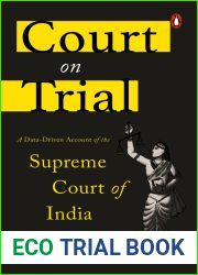 Court on Trial: A Data-Driven Account of the Supreme Court of India
