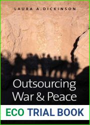 Outsourcing War and Peace: Preserving Public Values in a World of Privatized Foreign Affairs