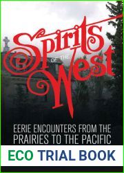 Spirits of the West: Eerie Encounters from the Prairies to the Pacific