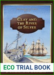 Clay and the River of Silver (The Alexander Clay Series Book 11)