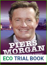 Piers Morgan - The Biography