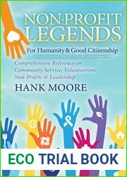 Non-Profit Legends: Comprehensive Reference on Community Service, Volunteerism, Non-Profits and Leadership For Humanity and Good Citizenship