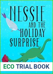 Nessie and the Holiday Surprise: A Picture Book (Nessie|s Untold Tales 2)