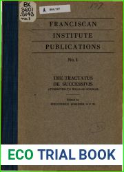 The Tractatus de Successivis Attributed to William Ockham. Edited with a Study on the Life and Works of Ockham (Franciscan Institute Publications No. 1)