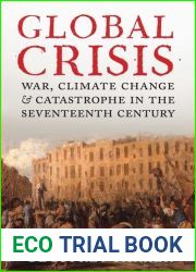 Global Crisis: War, Climate Change and Catastrophe in the Seventeenth Century