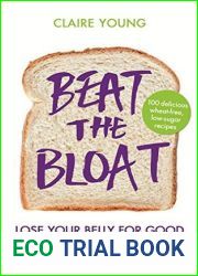 Beat the Bloat: Lose Your Belly for Good in Just One Month
