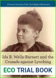 Ida B. Wells-barnett and the Crusade Against Lynching (Primary Sources of the Civil Rights Movement)