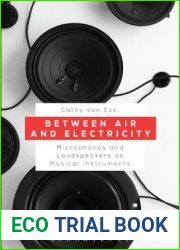 Between Air and Electricity: Microphones and Loudspeakers as Musical Instruments