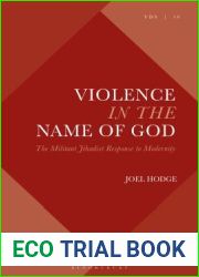 Violence in the Name of God: The Militant Jihadist Response to Modernity (Violence, Desire, and the Sacred)