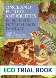 Once and Future Antiquities in Science Fiction and Fantasy (Bloomsbury Studies in Classical Reception)