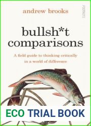 Bullsh*t Comparisons: A field guide to thinking critically in a world of difference
