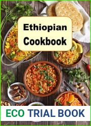 Ethiopian Cookbook: Authentic Recipes from Ethiopia Africa