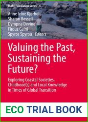 Valuing the Past, Sustaining the Future?: Exploring Coastal Societies, Childhood(s) and Local Knowledge in Times of Global Transition (MARE Publication Series)