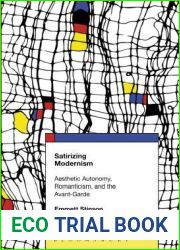 Satirizing Modernism: Aesthetic Autonomy, Romanticism, and the Avant-Garde