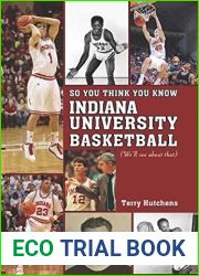 So You Think You Know Indiana University Basketball?: Your Guide to All Things Hoosier Basketball