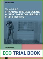 Framing the Sex Scene: A New Take on Israeli Film History (Cinepoetics - English Edition)