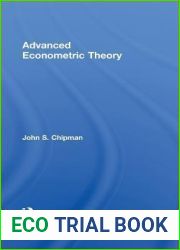 Advanced Econometric Theory (Routledge Advanced Texts in Economics and Finance)