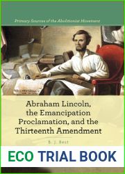 Abraham Lincoln, the Emancipation Proclamation, and the 13th Amendment