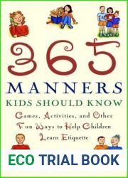 365 Manners Kids Should Know: Games, Activities, and Other Fun Ways to Help Children Learn Etiquette