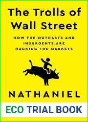 The Trolls of Wall Street: How the Outcasts and Insurgents Are Hacking the Markets