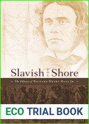 Slavish Shore: The Odyssey of Richard Henry Dana Jr.