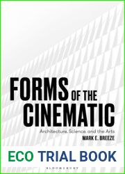 Forms of the Cinematic: Architecture, Science and the Arts