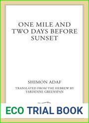 One Mile and Two Days Before Sunset - A Novel