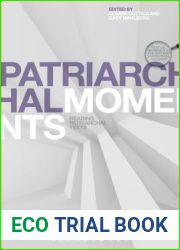 Patriarchal Moments: Reading Patriarchal Texts (Textual Moments in the History of Political Thought)