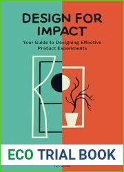 Design for Impact: Your Guide to Designing Effective Product Experiments