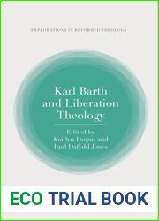 Karl Barth and Liberation Theology (T and T Clark Explorations in Reformed Theology)