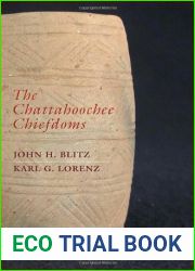 The Chattahoochee Chiefdoms 1st edition by Blitz, John H., Lorenz, Karl G. (2006) Paperback