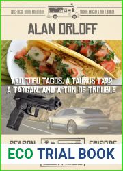 Two Tofu Tacos, a Taurus TX22, a Taycan, and a Ton of Trouble (Guns + Tacos Book 19)